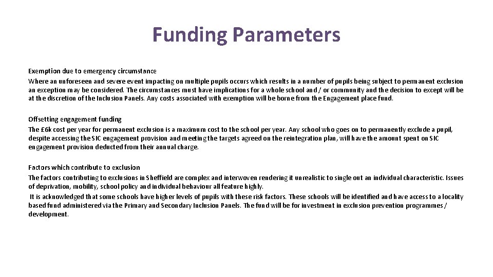 Funding Parameters Exemption due to emergency circumstance Where an unforeseen and severe event impacting