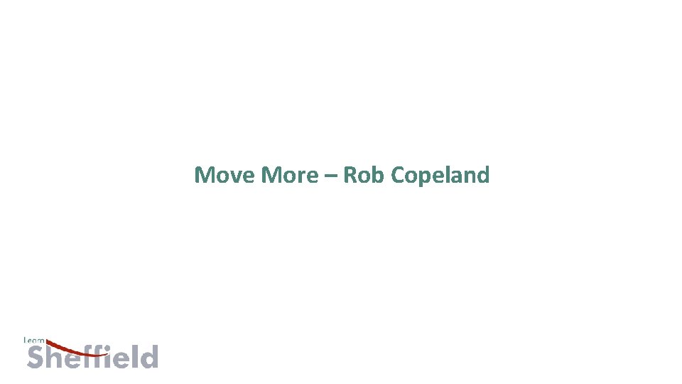 Move More – Rob Copeland 