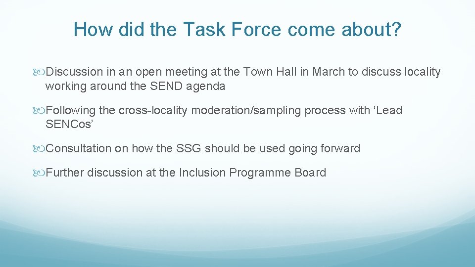 How did the Task Force come about? Discussion in an open meeting at the