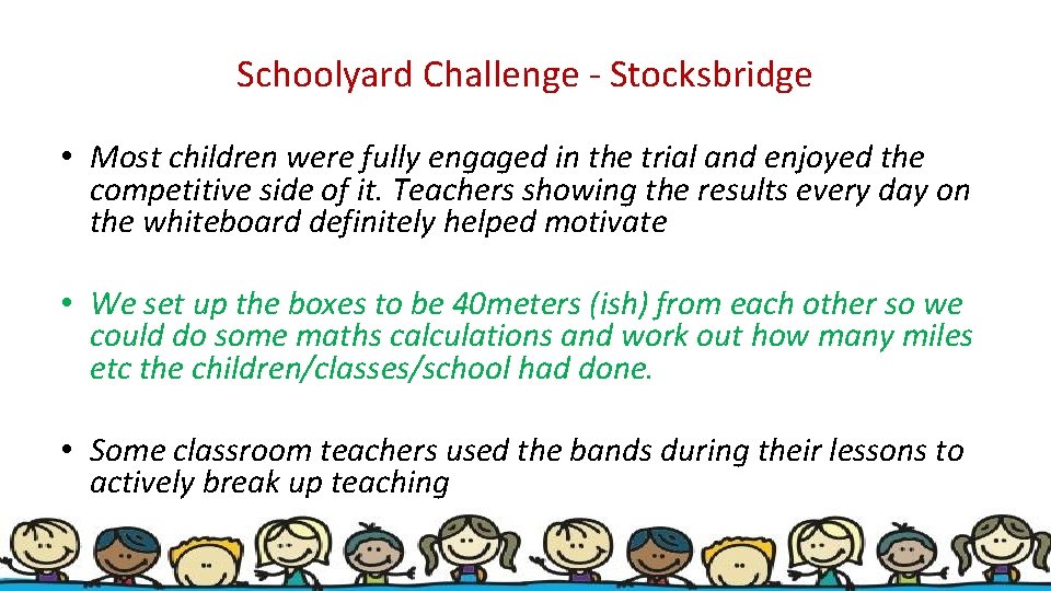 Schoolyard Challenge - Stocksbridge • Most children were fully engaged in the trial and