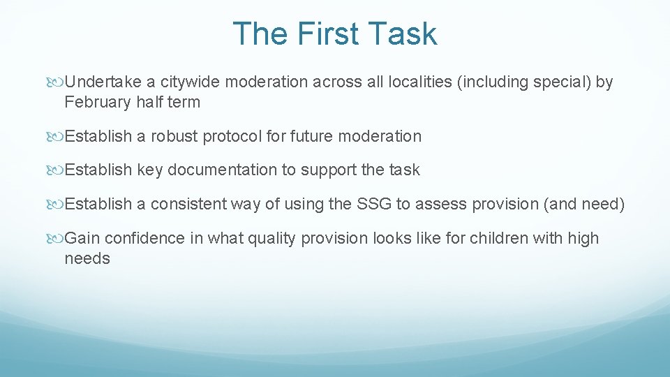 The First Task Undertake a citywide moderation across all localities (including special) by February