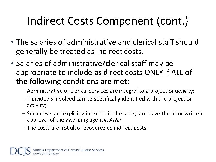 Indirect Costs Component (cont. ) • The salaries of administrative and clerical staff should