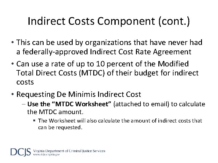 Indirect Costs Component (cont. ) • This can be used by organizations that have