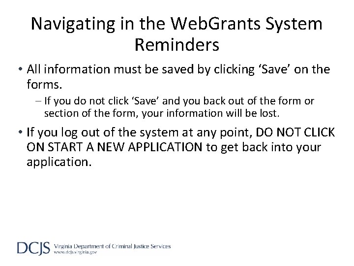 Navigating in the Web. Grants System Reminders • All information must be saved by