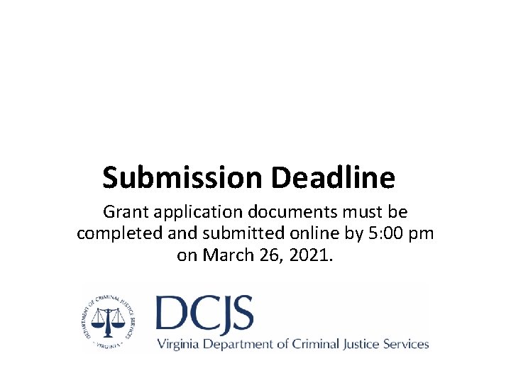 Submission Deadline Grant application documents must be completed and submitted online by 5: 00