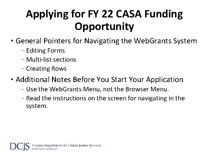 Applying for FY 22 CASA Funding Opportunity • General Pointers for Navigating the Web.