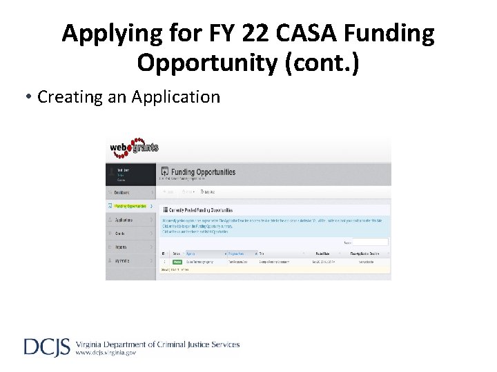 Applying for FY 22 CASA Funding Opportunity (cont. ) • Creating an Application 