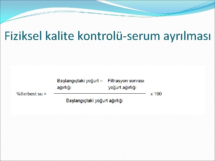 Fiziksel kalite kontrolü-serum ayrılması 