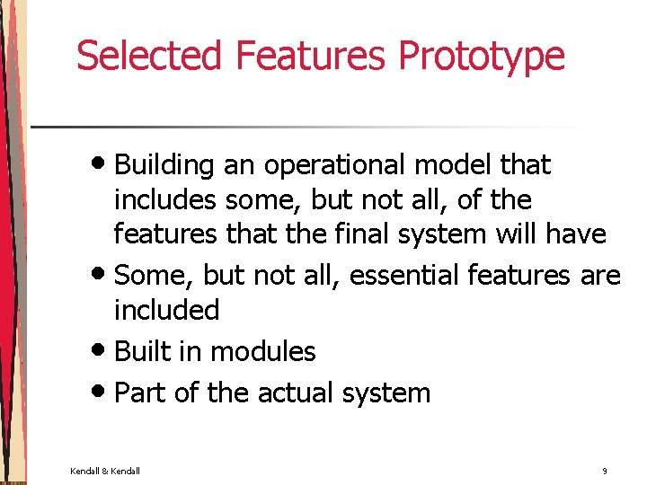 Selected Features Prototype • Building an operational model that includes some, but not all,