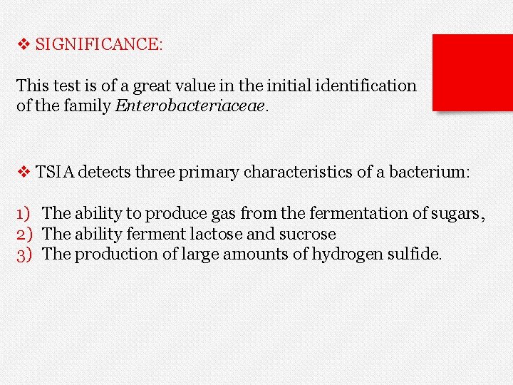 v SIGNIFICANCE: This test is of a great value in the initial identification of
