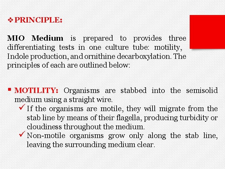 v. PRINCIPLE: MIO Medium is prepared to provides three differentiating tests in one culture