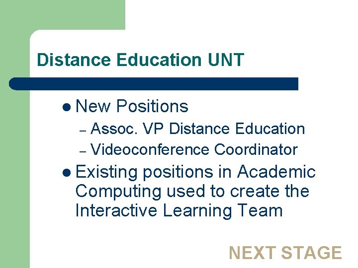 Distance Education UNT l New Positions Assoc. VP Distance Education – Videoconference Coordinator –