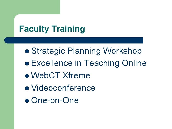 Faculty Training l Strategic Planning Workshop l Excellence in Teaching Online l Web. CT