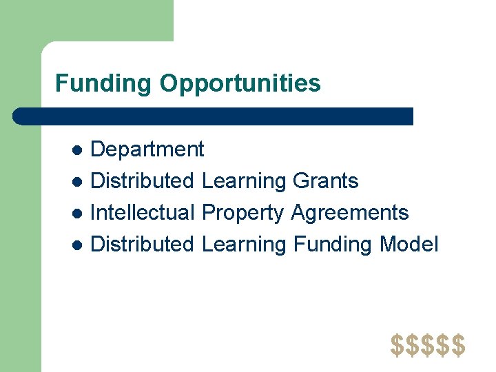 Funding Opportunities Department l Distributed Learning Grants l Intellectual Property Agreements l Distributed Learning