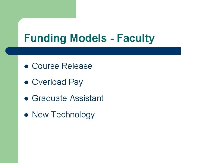 Funding Models - Faculty l Course Release l Overload Pay l Graduate Assistant l