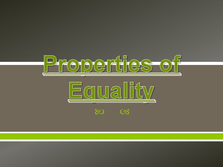 Properties of Equality 