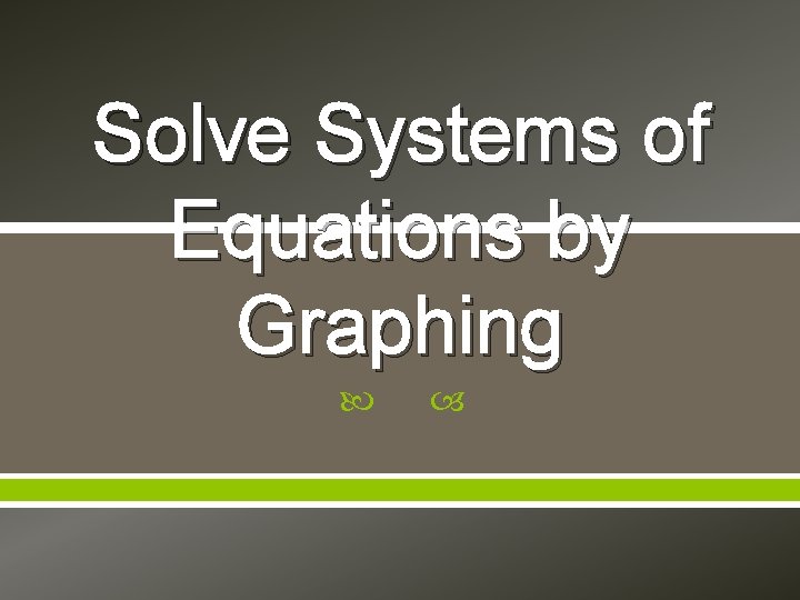 Solve Systems of Equations by Graphing 