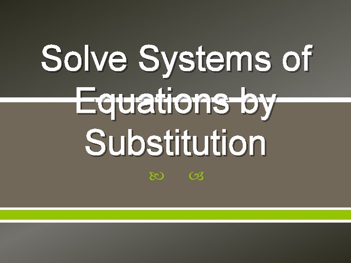 Solve Systems of Equations by Substitution 