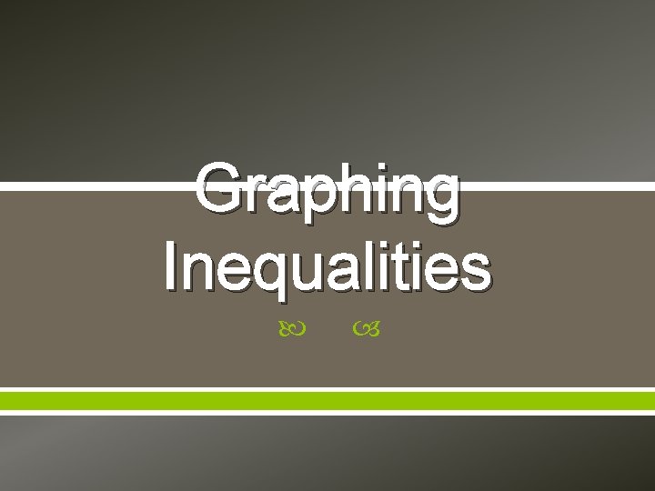 Graphing Inequalities 