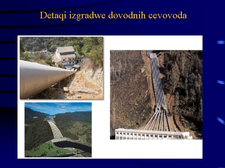 Detaqi izgradwe dovodnih cevovoda 