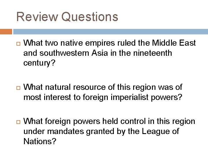 Review Questions What two native empires ruled the Middle East and southwestern Asia in