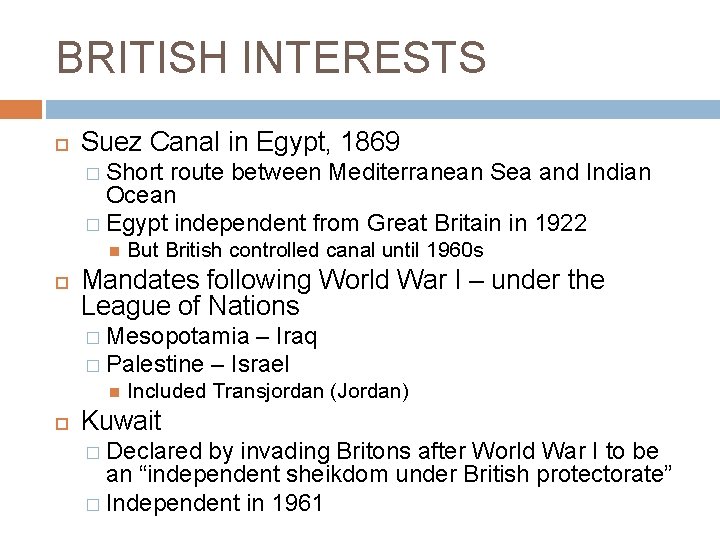 BRITISH INTERESTS Suez Canal in Egypt, 1869 � Short route between Mediterranean Sea and