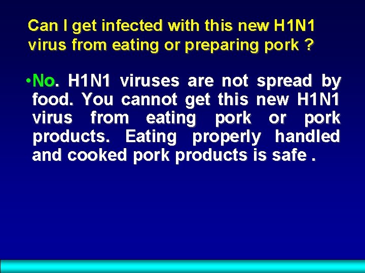 Can I get infected with this new H 1 N 1 virus from eating