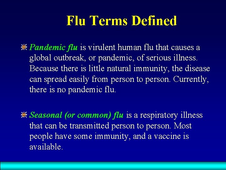 Flu Terms Defined Pandemic flu is virulent human flu that causes a global outbreak,