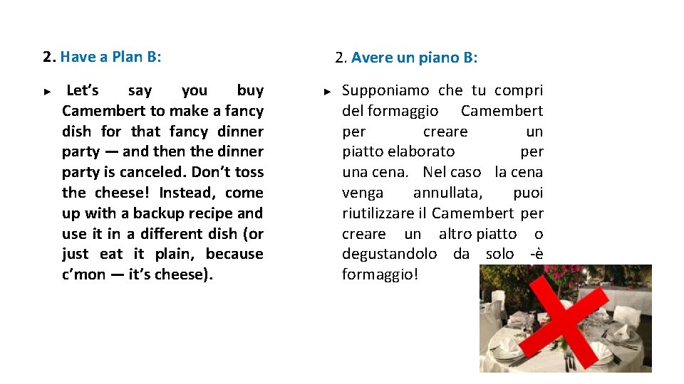 2. Have a Plan B: ► Let’s say you buy Camembert to make a