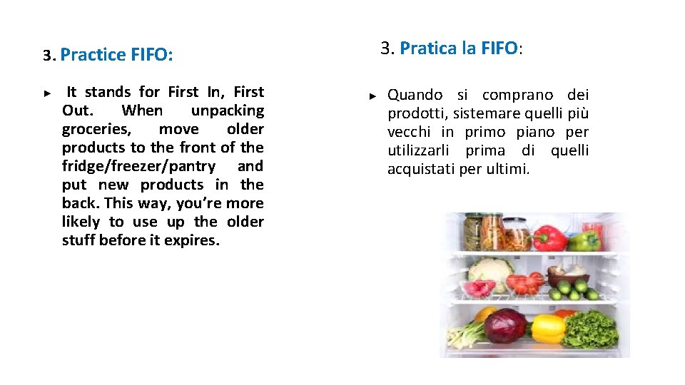 3. Pratica la FIFO: 3. Practice FIFO: ► It stands for First In, First