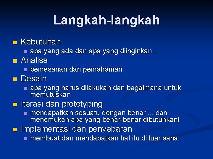 Langkah-langkah n Kebutuhan n n Analisa n n apa yang harus dilakukan dan bagaimana