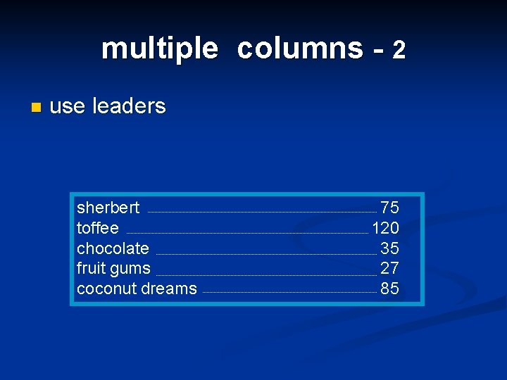 multiple columns - 2 n use leaders sherbert toffee chocolate fruit gums coconut dreams multiple columns - 2 n use leaders sherbert toffee chocolate fruit gums coconut dreams