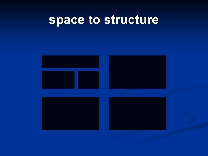 space to structure 