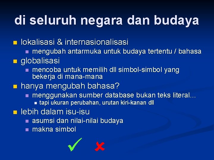 di seluruh negara dan budaya n lokalisasi & internasionalisasi n n globalisasi n n