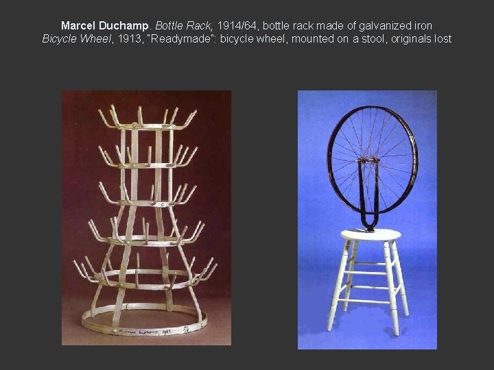 Marcel Duchamp. Bottle Rack, 1914/64, bottle rack made of galvanized iron Bicycle Wheel, 1913,