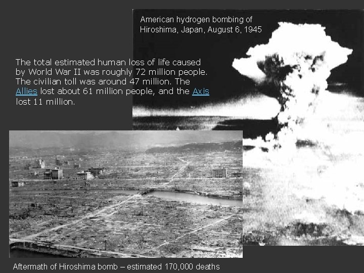 American hydrogen bombing of Hiroshima, Japan, August 6, 1945 The total estimated human loss American hydrogen bombing of Hiroshima, Japan, August 6, 1945 The total estimated human loss