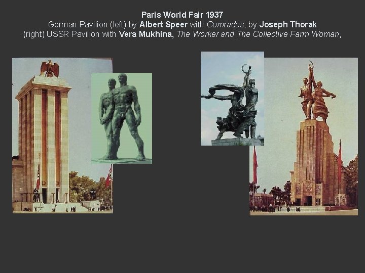 Paris World Fair 1937 German Pavilion (left) by Albert Speer with Comrades, by Joseph