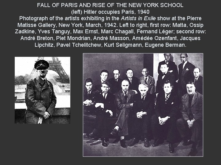 FALL OF PARIS AND RISE OF THE NEW YORK SCHOOL (left) Hitler occupies Paris,