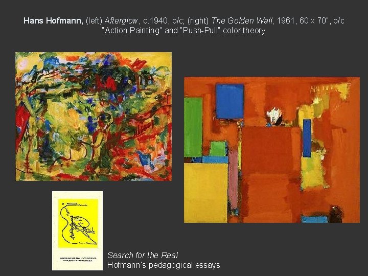 Hans Hofmann, (left) Afterglow, c. 1940, o/c; (right) The Golden Wall, 1961, 60 x