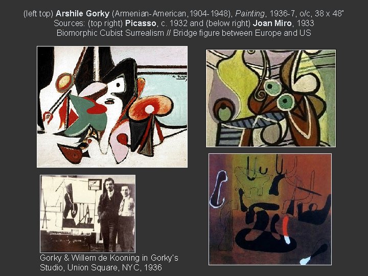 (left top) Arshile Gorky (Armenian-American, 1904 -1948), Painting, 1936 -7, o/c, 38 x 48”