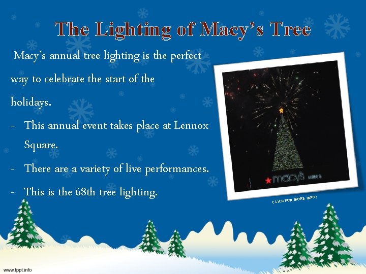 The Lighting of Macy’s Tree Macy’s annual tree lighting is the perfect way to