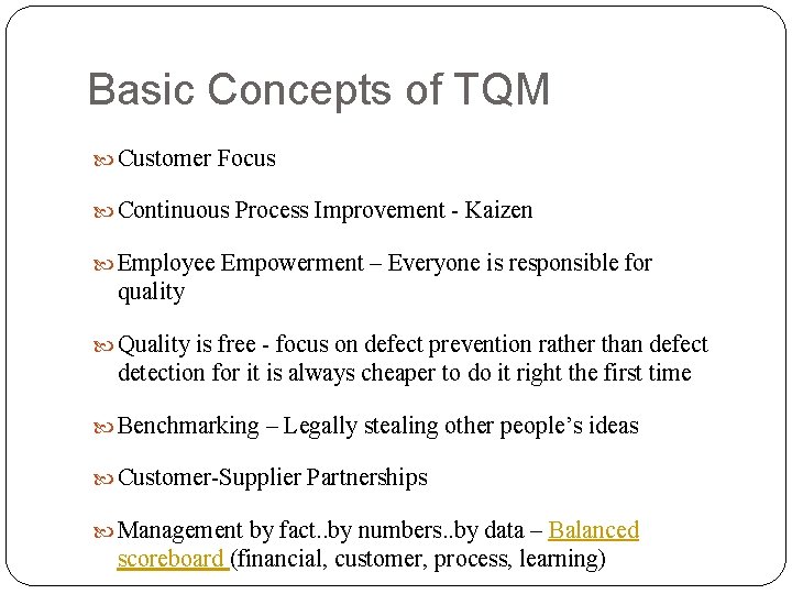 Basic Concepts of TQM Customer Focus Continuous Process Improvement - Kaizen Employee Empowerment –