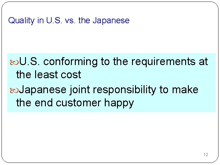 Quality in U. S. vs. the Japanese U. S. conforming to the requirements at