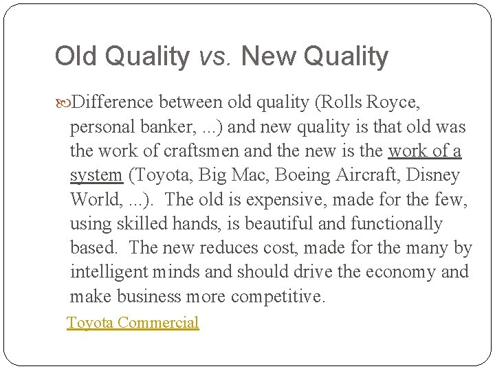 Old Quality vs. New Quality Difference between old quality (Rolls Royce, personal banker, .