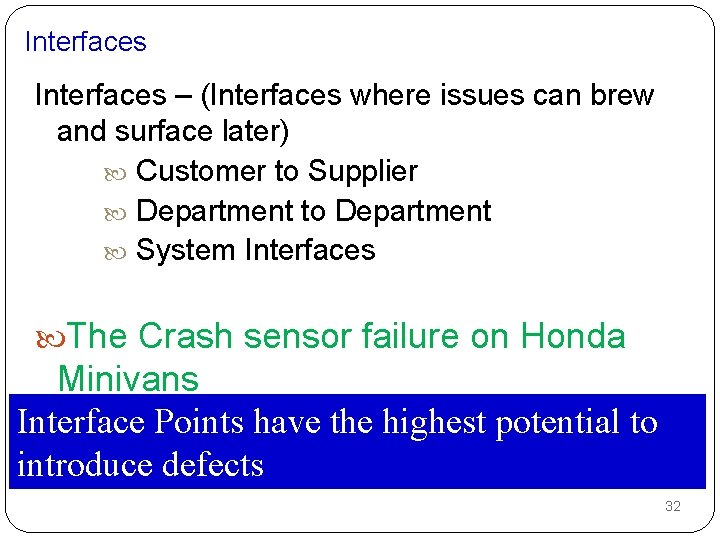 Interfaces – (Interfaces where issues can brew and surface later) Customer to Supplier Department