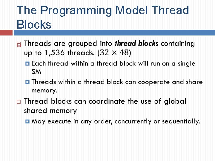 The Programming Model Thread Blocks 