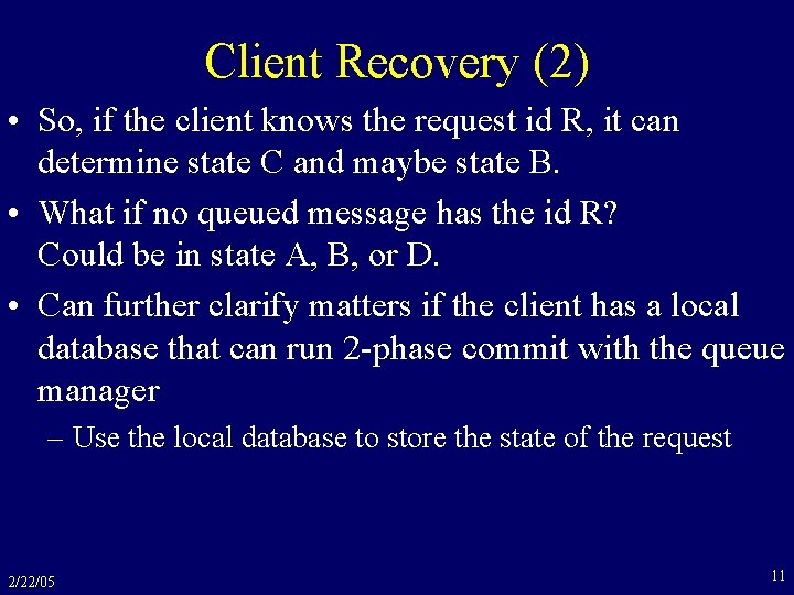 Client Recovery (2) • So, if the client knows the request id R, it