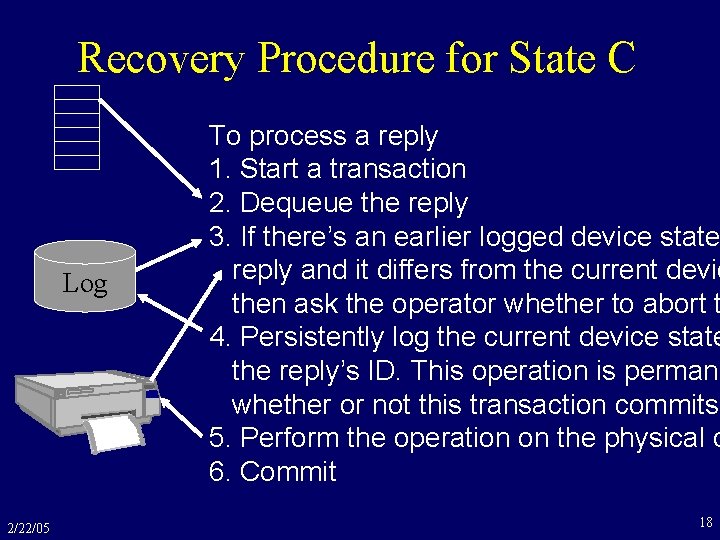 Recovery Procedure for State C Log 2/22/05 To process a reply 1. Start a