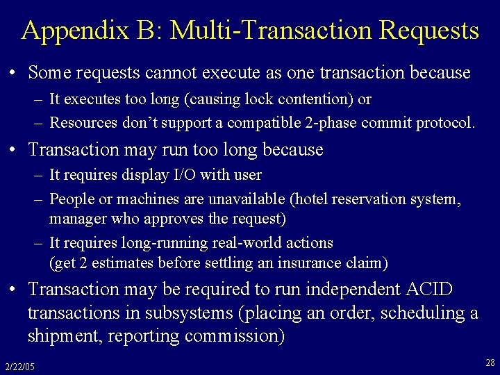 Appendix B: Multi-Transaction Requests • Some requests cannot execute as one transaction because –