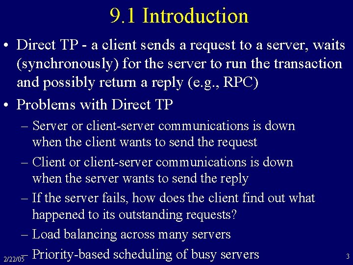 9. 1 Introduction • Direct TP - a client sends a request to a